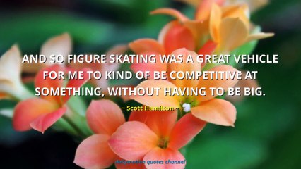 Scott Hamilton Quotes #1