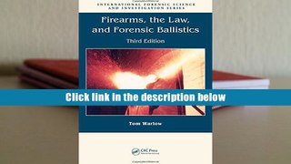 Popular Book  Firearms, the Law, and Forensic Ballistics, Third Edition (International Forensic