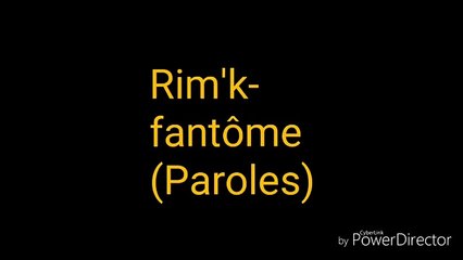 Rimk - Fantome (Paroles,Lyrics)