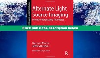 Best Ebook  Alternate Light Source Imaging: Forensic Photography Techniques (Forensic Studies for