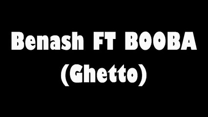 Benash - Ghetto feat Booba (Paroles,Lyrics)