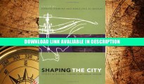 Online Book Shaping the City: Studies in History, Theory and Urban Design By