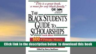 [Download]  The Black Student s Guide to Scholarships, Revised Edition: 600+ Private Money Sources