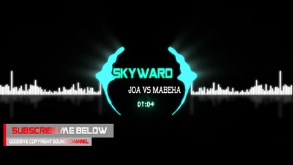 JOA & Mabeha - Skyward [Goodbye Copyright Sounds]