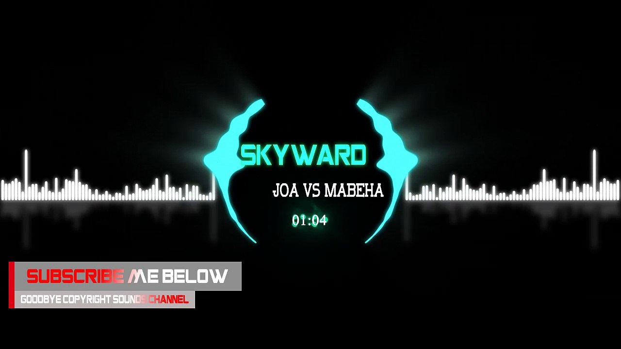 JOA & Mabeha - Skyward [Goodbye Copyright Sounds]