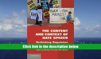Best Ebook  The Content and Context of Hate Speech: Rethinking Regulation and Responses  For Full