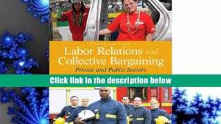 Audiobook  Labor Relations and Collective Bargaining: Private and Public Sectors (10th Edition)