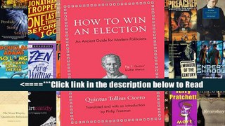 How to Win an Election: An Ancient Guide for Modern Politicians [PDF] Full Online