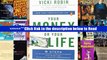 Your Money or Your Life: 9 Steps to Transforming Your Relationship with Money and Achieving