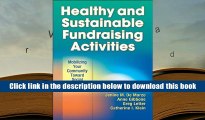 Best Ebook  Healthy and Sustainable Fundraising Activities: Mobilizing Your Community Toward