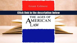 Best Ebook  The Ages of American Law (The Storrs Lectures Series)  For Online
