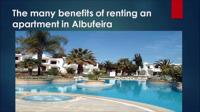 The many benefits of renting an apartment in Albufeira