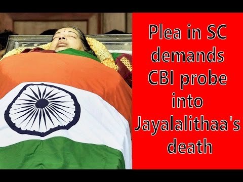 ஜெ. மரணத்தில் சந்தேகம்: சிபிஐ விசாரிக்க கோரி சுப்ரீம்கோர்ட்டில் வழக்கு!- Oneindia Tamil