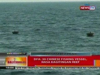 BT: DFA: 30 Chinese fishing vessel, nasa Kagitingan Reef