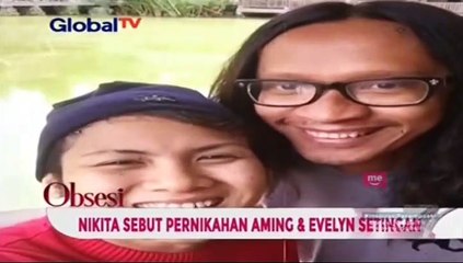 Nikita Sebut Pernikahan Aming dan Evelyn Setingan