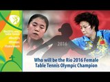 Who will be the Rio 2016 Table Tennis Female Olympic Champion