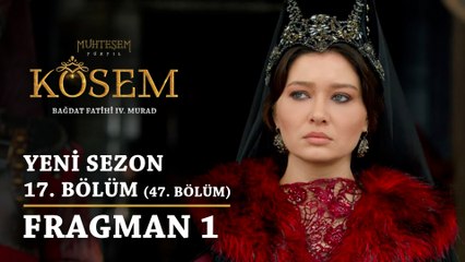 Muhteşem Yüzyıl: Kösem | Yeni Sezon - 17.Bölüm (47.Bölüm) | Fragman 1