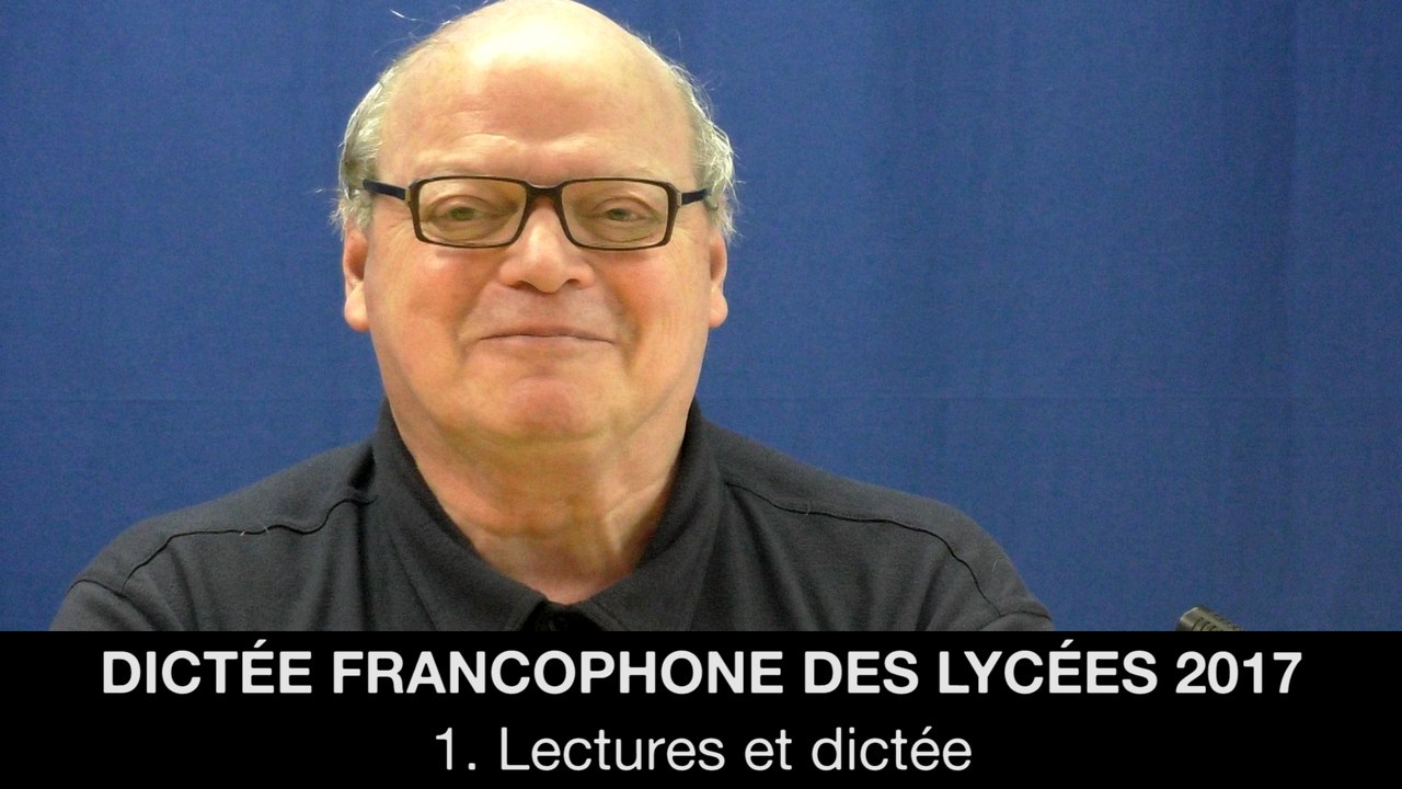 Dictée francophone des lycées 2017 : 1. Lectures et dictée, Jean-Pierre COLIGNON