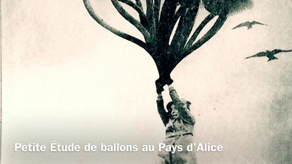 Petite étude de ballons au pays d'Alice