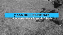 7 000 bulles de gaz découvertes dans le sol de Sibérie