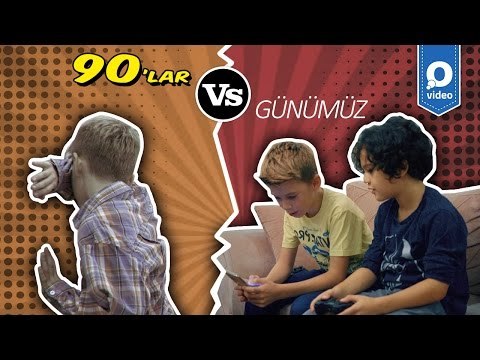 90'larda Çocuk Olmak vs Günümüzde Çocuk Olmak