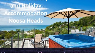 Romantic, Family and Holiday Accommodation Noosa Heads