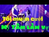 Đàm Vĩnh Hưng tôi muốn Cưới Mỹ Tâm [ ] [Tin Việt 24H]