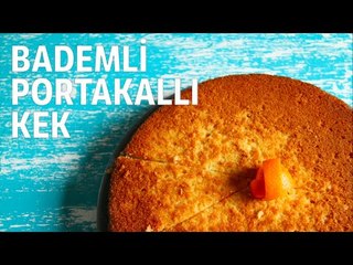 Bademli Portakallı Kek Tarifi