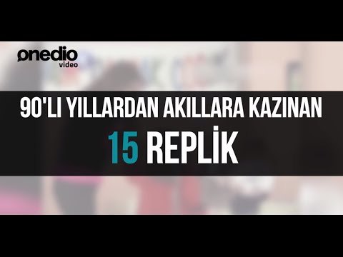 90'lı Yıllardan Akıllara Kazınan 15 Replik