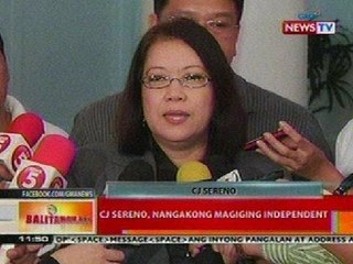 BT: CJ Sereno, nangakong magiging independent