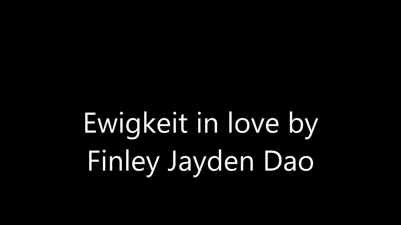 Ewigkeit in love part 1 by finley jayden dao