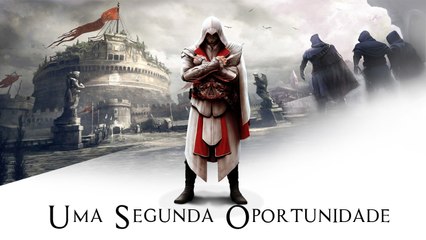 Assassins Creed Brotherhood - Uma Segunda Oportuidade [ Memória Cristina ]