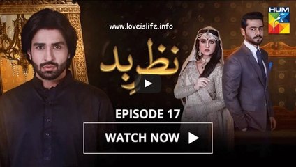 Nazr-e-Bad Episode 17 Full HD HUM TV Drama 22 March 2017