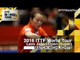 2016 Japan Open Highlights: Liu Shiwen vs Tie Yana (1/4)