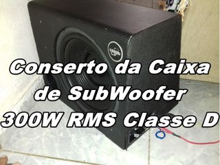 Conserto de Caixa subwoofer Boog 300W