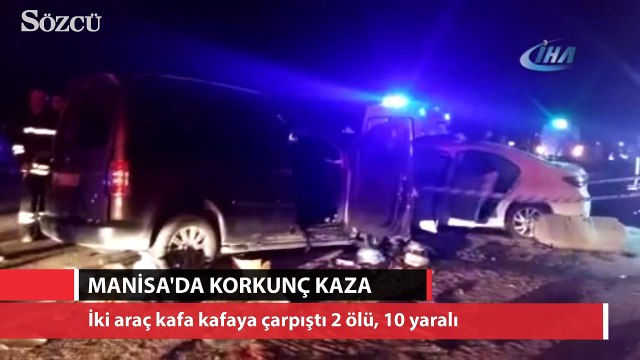 Manisa'da katliam gibi kaza: 2 ölü, 2'si ağır 10 yaralı