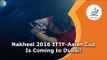 Nakheel 2016 ITTF-Asian Cup is Coming to Dubai!