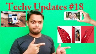 Techy Updates #18 Android O | Samsung Pay | Samsung J5 2017 | Mi Mix 2 | iphone RED