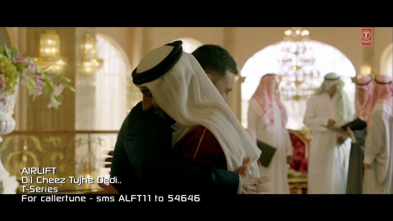 DIL CHEEZ TUJHE DEDI Video Song   AIRLIFT   Akshay Kumar   Ankit Tiwari, Arijit Singh