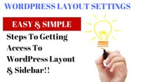 Wordpress Layout Settings Doesn't Have To Be Hard. Simple Steps!