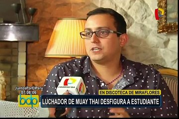 Luchador de muay thai desfiguró a estudiante en discoteca miraflorina