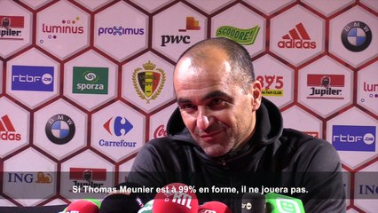 Roberto Martinez : "Si Meunier n'est fit qu'à 99,9%, il ne jouera pas​"
