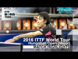 Hungarian Open 2016 Highlights: HAYATA Hina vs KATO Miyu (U21 Final)