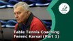 Table Tennis Coaching Session Ferenc Karsai - Part 1