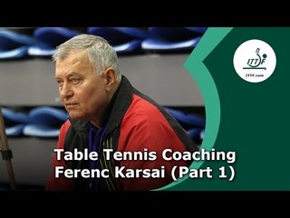 Table Tennis Coaching Session Ferenc Karsai - Part 1