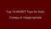 Top 10 WORST Toys for Kids - CREEPY DISTURBING TERRIFYING top 10 WORST toys _ Beau's Toy Farm-zz-gO