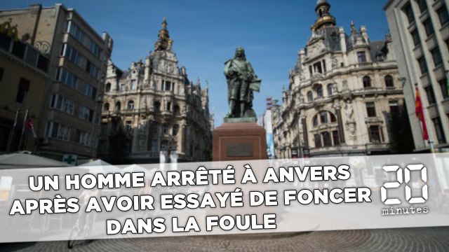 Un résident français arrêté à Anvers après avoir essayé de foncer dans la foule