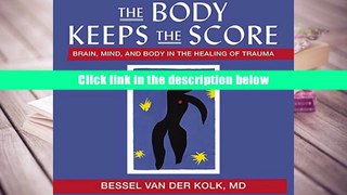 PDF The Body Keeps the Score: Brain, Mind, and Body in the Healing of Trauma For Ipad
