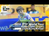 2016 Kuwait Open Highlights: Ding Ning vs Feng Tianwei (1/2)