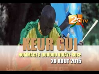 KEUR GUI DU 20 AOUT 2015 HOMMAGE DOUDOU NDIAYE ROSE